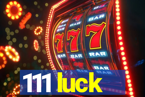 111 luck